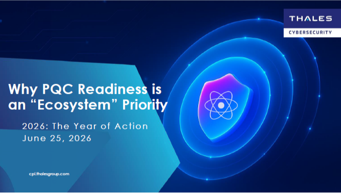 Why PQC Readiness is an “Ecosystem” Priority 2026: The Year of Action June 25, 2026
