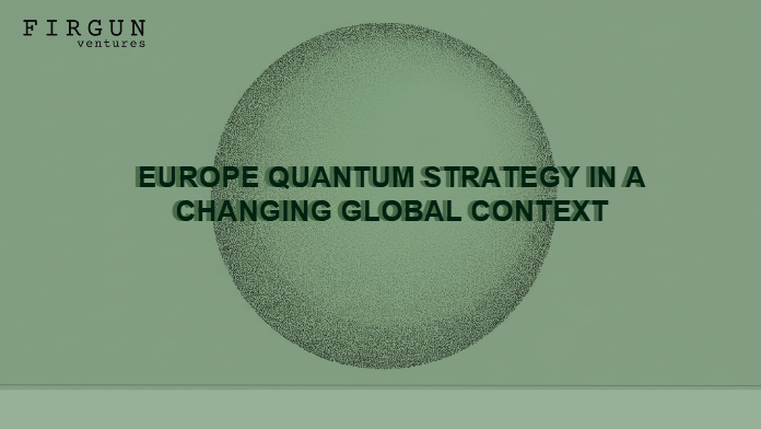 EUROPE QUANTUM STRATEGY IN A CHANGING GLOBAL CONTEXT​