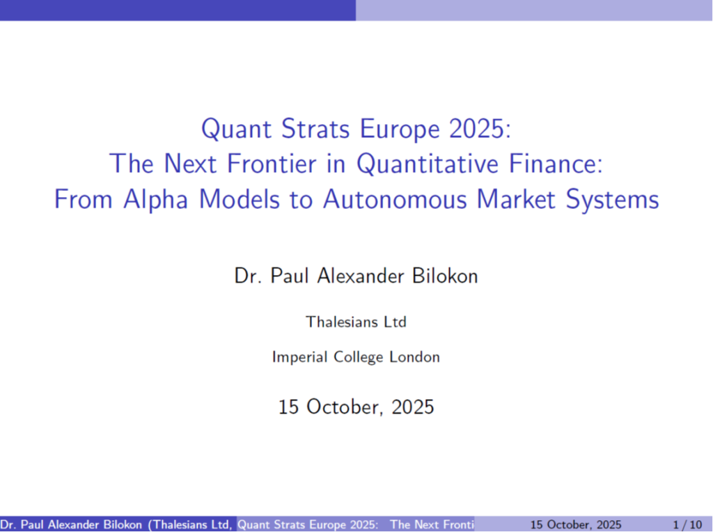 The Next Frontier in Quantitative Finance: From Alpha Models to Autonomous Market Systems - Dr Bilokon