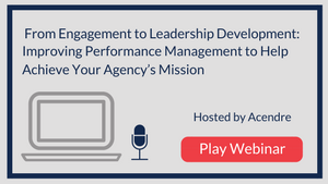 Improving Performance Management to Help Achieve Your Agency’s Mission