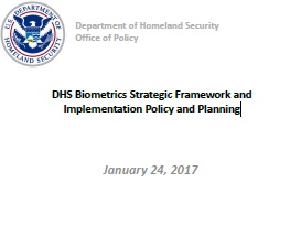 DHS Biometrics Strategic Framework and Implementation Policy and Planning