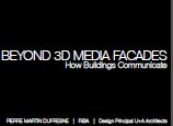 Beyond 3D Media Facades: How building communicate - by Martin Dufresne