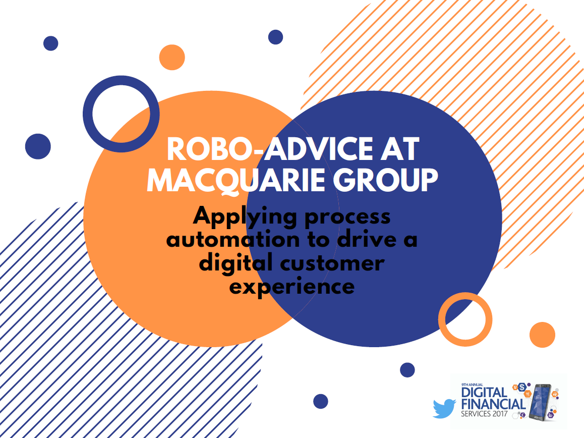 Robo-advice at Macquarie Group: applying process automation to drive a digital customer experience